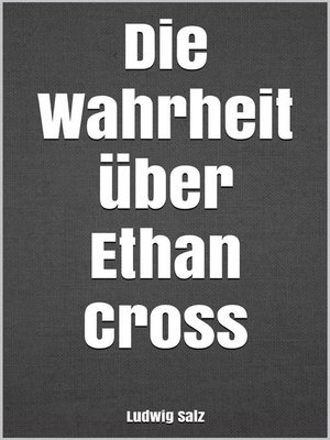 cover image of Die Wahrheit über Ethan Cross